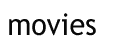 Movies